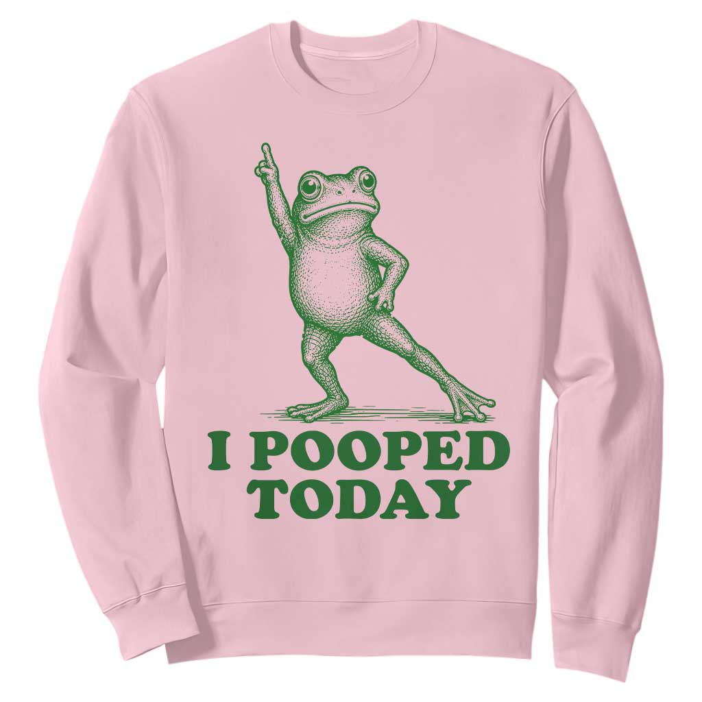 Funny I Pooped Today Frog Meme Sweatshirt Humor Bathroom Gag Gift