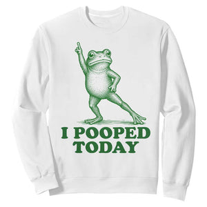 Funny I Pooped Today Frog Meme Sweatshirt Humor Bathroom Gag Gift