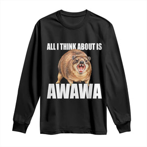 Funny Hyrax Meme Long Sleeve Shirt All I Think About Is Awawa