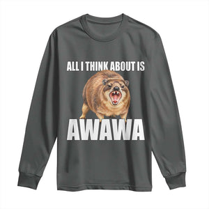 Funny Hyrax Meme Long Sleeve Shirt All I Think About Is Awawa