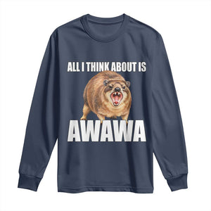 Funny Hyrax Meme Long Sleeve Shirt All I Think About Is Awawa