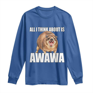 Funny Hyrax Meme Long Sleeve Shirt All I Think About Is Awawa