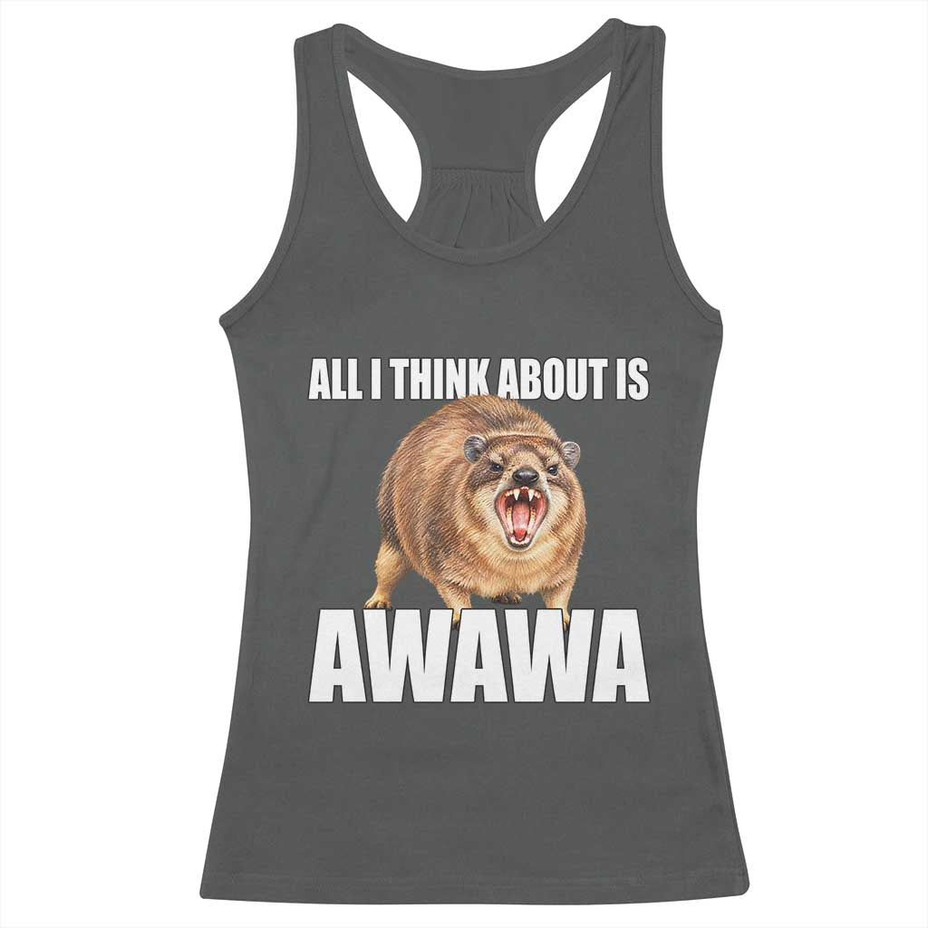 Funny Hyrax Meme Racerback Tank Top All I Think About Is Awawa