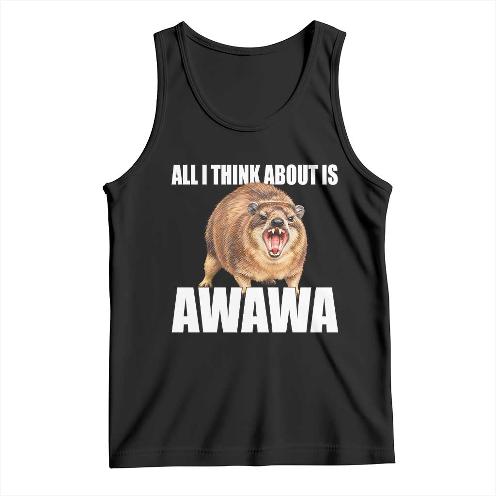 Funny Hyrax Meme Tank Top All I Think About Is Awawa