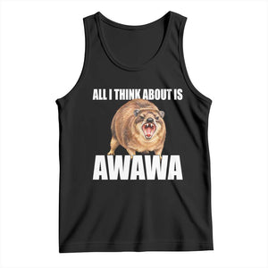 Funny Hyrax Meme Tank Top All I Think About Is Awawa