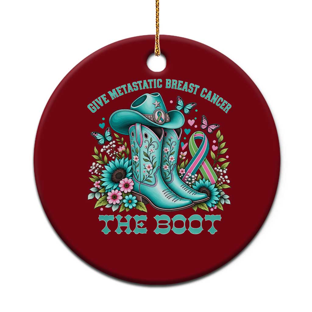 Give Metastatic Breast Cancer The Boot Western Cowgirl Ceramic Ornament