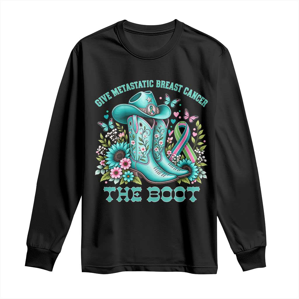 Give Metastatic Breast Cancer The Boot Western Cowgirl Long Sleeve Shirt