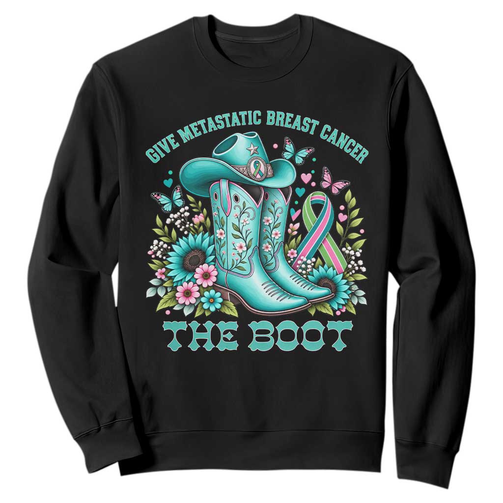 Give Metastatic Breast Cancer The Boot Western Cowgirl Sweatshirt