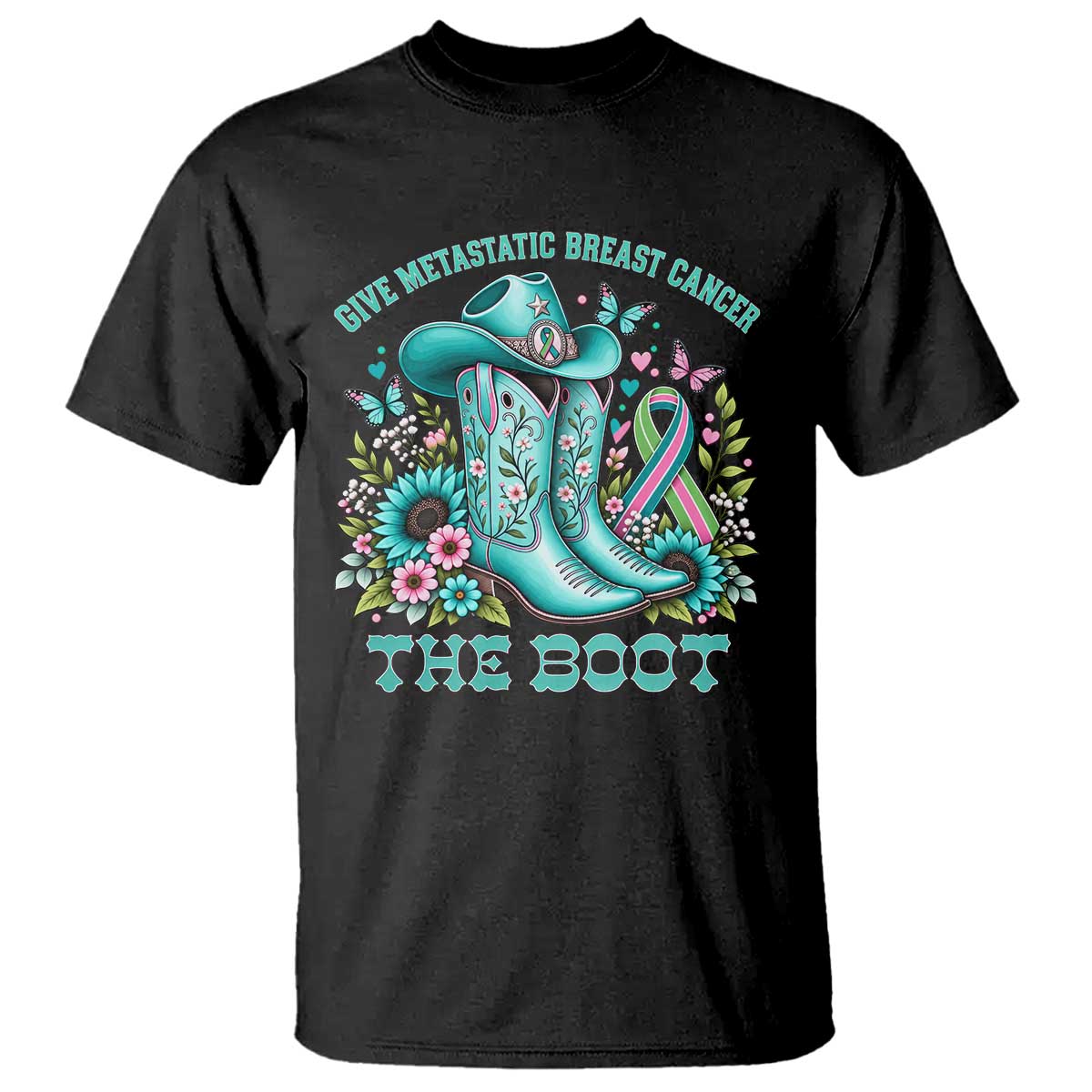 Give Metastatic Breast Cancer The Boot Western Cowgirl T Shirt