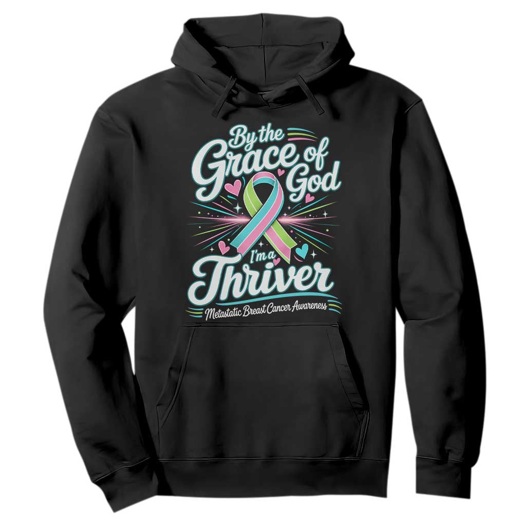Stage IV Metastatic Breast Cancer Awareness Hoodie By The Grace Of God Im A Thriver