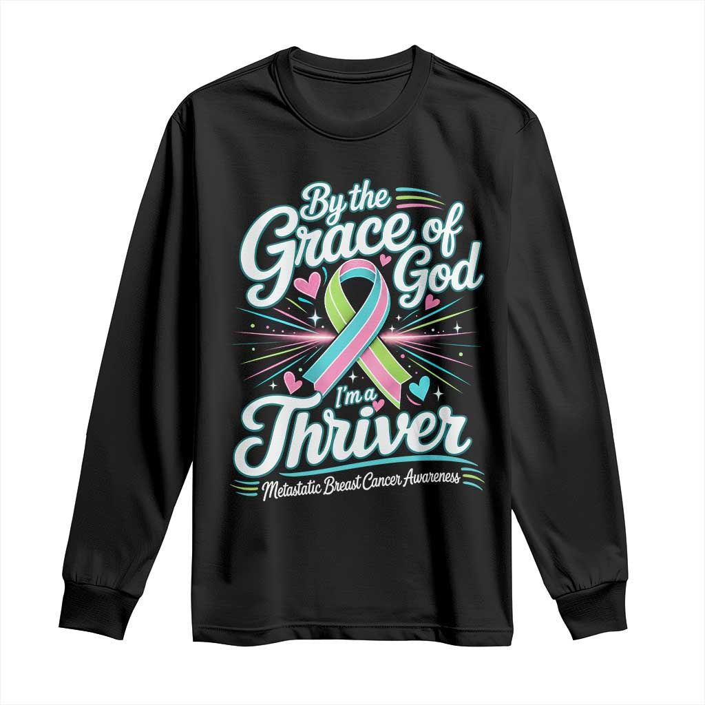 Stage IV Metastatic Breast Cancer Awareness Long Sleeve Shirt By The Grace Of God Im A Thriver