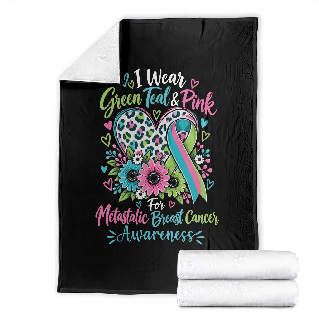 I Wear Green Teal Pink For Metastatic Breast Cancer Awareness Throw Blanket