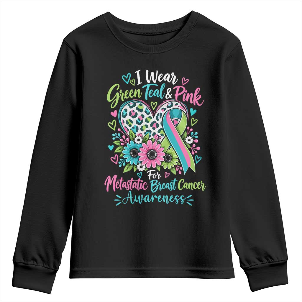 I Wear Green Teal Pink For Metastatic Breast Cancer Awareness Youth Sweatshirt