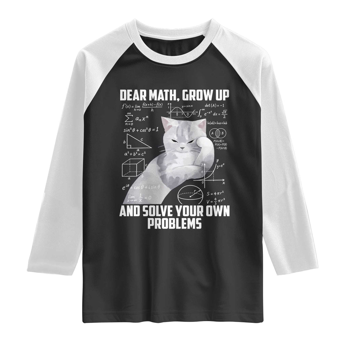 Dear Math Grow Up and Solve Your Own Problems Cat Raglan Shirt Funny Math Teacher Student Teens Trendy