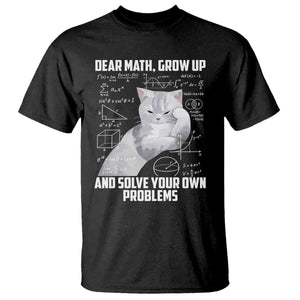 Dear Math Grow Up and Solve Your Own Problems Cat T Shirt Funny Math Teacher Student Teens Trendy