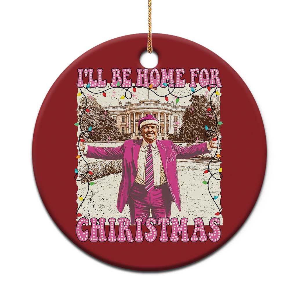 Trump Pink Christmas Ornament I'll Be Home For Christmas Santa Pajamas TS10 Print Your Wear