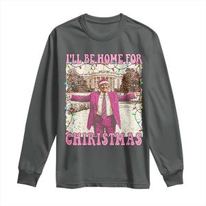 Funny Trump Christmas Long Sleeve Shirt I'll Be Home For Christmas Santa Pajamas TS10 Dark Heather Print Your Wear