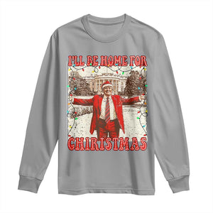 Funny Christmas Trump Pink Long Sleeve Shirt I'll Be Home For Christmas Santa Pajamas TS10 Sport Gray Print Your Wear