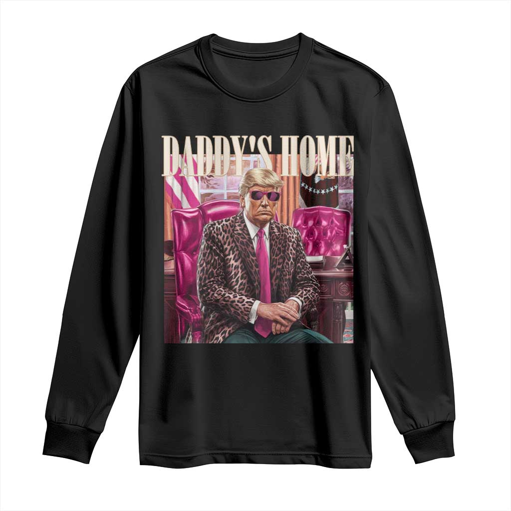 Daddy's Home Trump Pink Long Sleeve Shirt 2024 Take America Back Leopard TS10 Black Print Your Wear