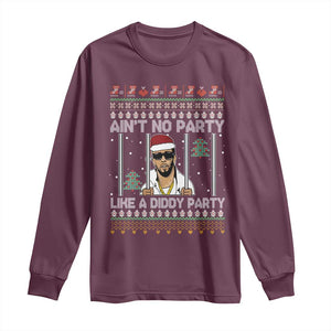 Funny Christmas Long Sleeve Shirt Ain't No Party Like a Diddy Party Ugly Christmas Sweater TS10 Maroon Print Your Wear