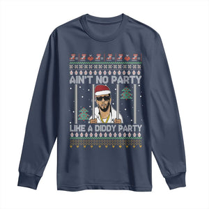 Funny Christmas Long Sleeve Shirt Ain't No Party Like a Diddy Party Ugly Christmas Sweater TS10 Navy Print Your Wear