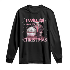 Funny Christmas Trump Long Sleeve Shirt I'll Be Home for Xmas Gifts TS10 Black Print Your Wear