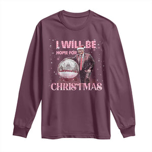 Funny Christmas Trump Long Sleeve Shirt I'll Be Home for Xmas Gifts TS10 Maroon Print Your Wear