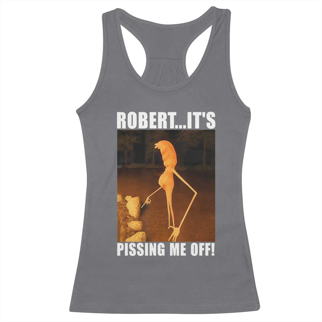 Marcus The Worm Meme Racerback Tank Top Robert Its Pissing Me Off TS10 Charcoal Print Your Wear