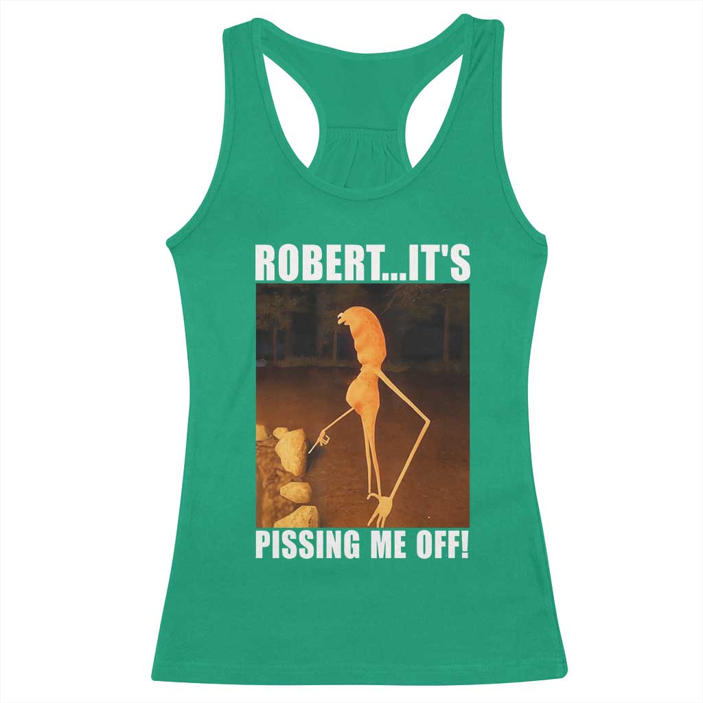 Marcus The Worm Meme Racerback Tank Top Robert Its Pissing Me Off TS10 Irish Green Print Your Wear