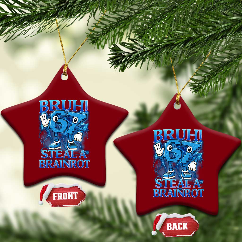 Bruh 6 7 Steal a Brainrot Ceramic Ornament 6-7 Funny Brainrot Meme Six Seven Bootleg TS10 Print Your Wear