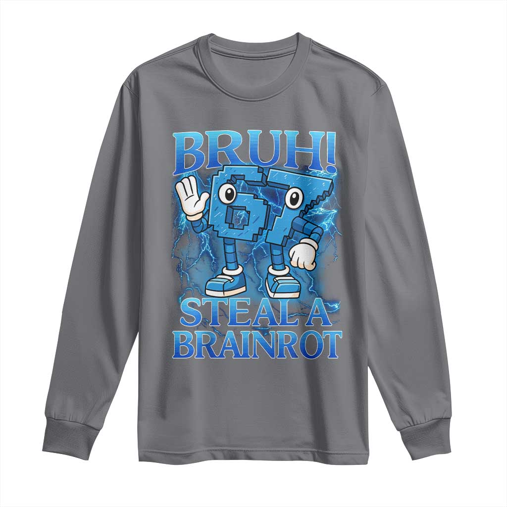 Bruh 6 7 Steal a Brainrot Long Sleeve Shirt 6-7 Funny Brainrot Meme Six Seven Bootleg TS10 Charcoal Print Your Wear