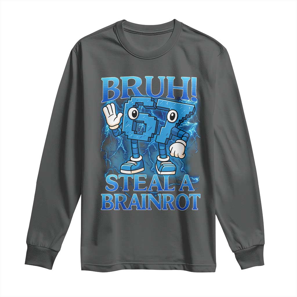 Bruh 6 7 Steal a Brainrot Long Sleeve Shirt 6-7 Funny Brainrot Meme Six Seven Bootleg TS10 Dark Heather Print Your Wear