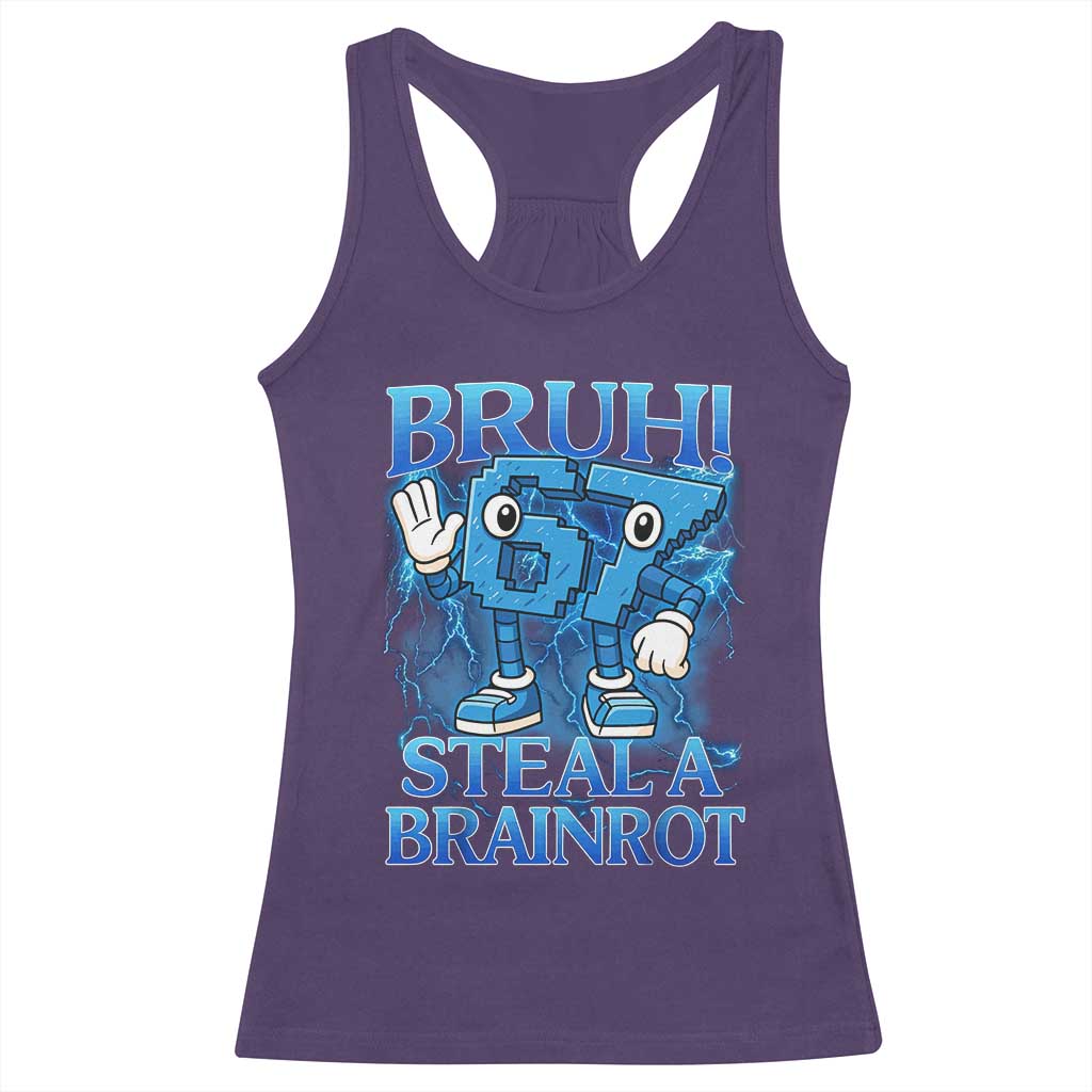 Bruh 6 7 Steal a Brainrot Racerback Tank Top 6-7 Funny Brainrot Meme Six Seven Bootleg TS10 Purple Print Your Wear