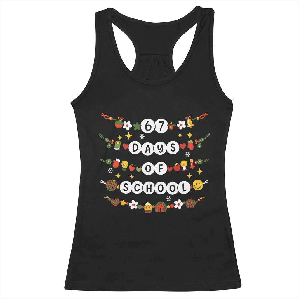 Christmas 67 Days of School Racerback Tank Top Bracelets 6 7 Teacher Student Funny Six Seven Meme Slang TS10 Black Print Your Wear
