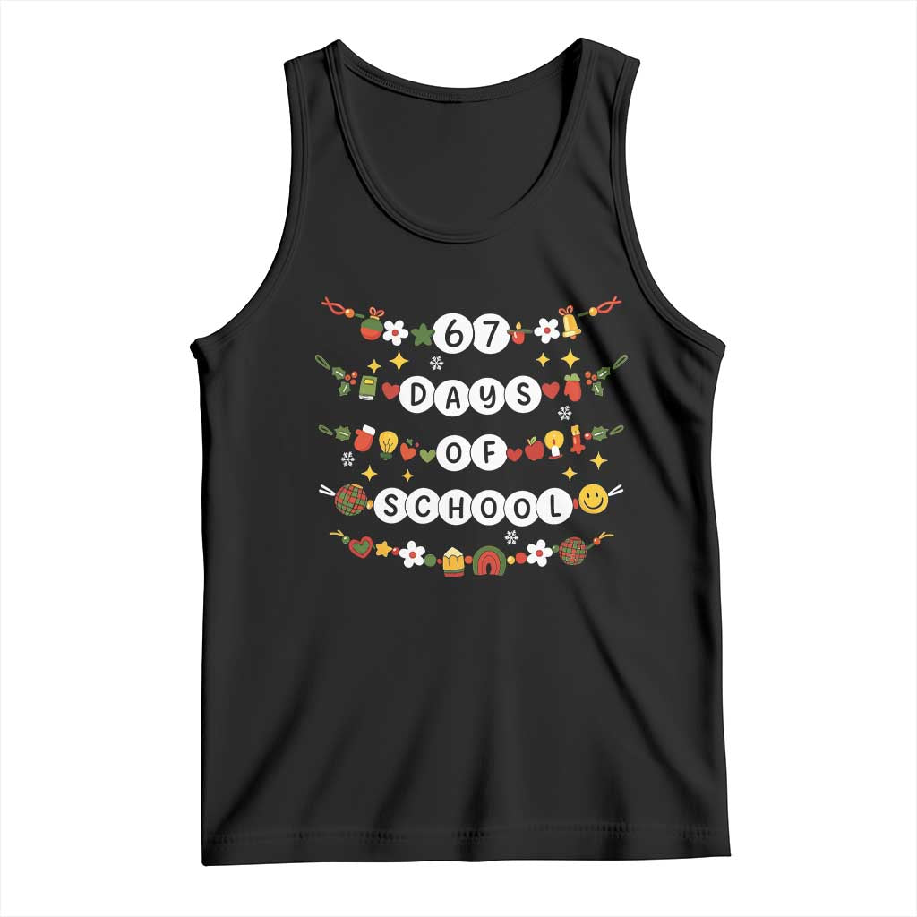 Christmas 67 Days of School Tank Top Bracelets 6 7 Teacher Student Funny Six Seven Meme Slang TS10 Black Print Your Wear