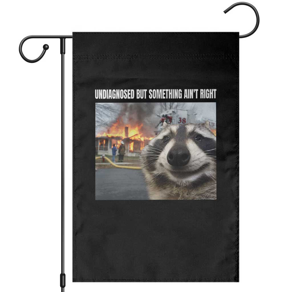 Raccoon Meme Garden Flag Undiagnosed But Something Aint Right TS10 Black Print Your Wear