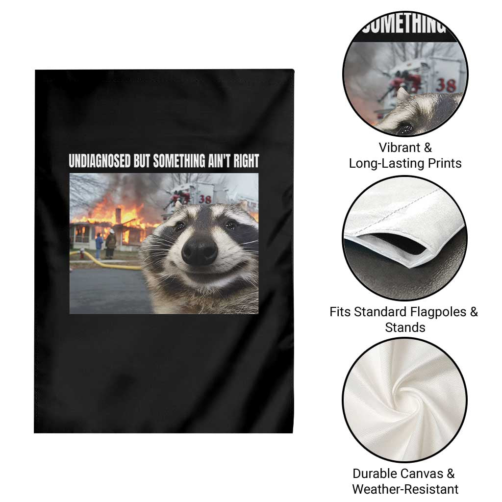 Raccoon Meme Garden Flag Undiagnosed But Something Aint Right TS10 Print Your Wear