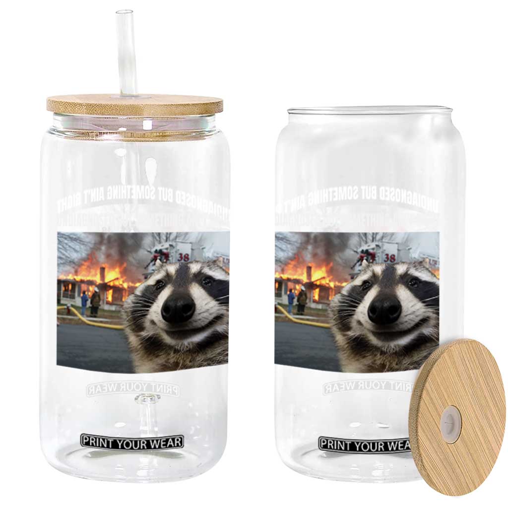Raccoon Meme Glass Can Undiagnosed But Something Aint Right TS10 Print Your Wear