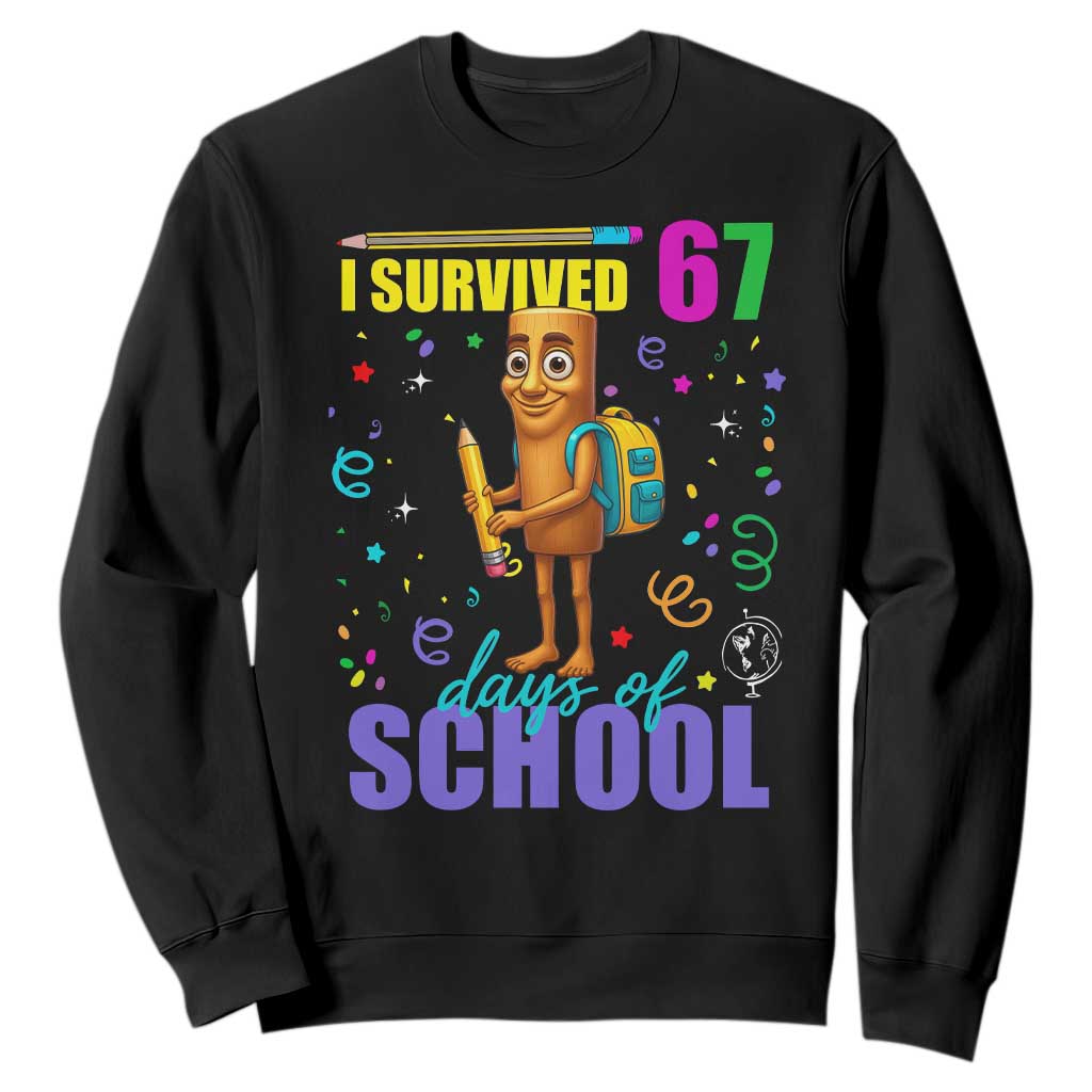 Tung Tung Tung Sahur I Survived 67 Days of School Sweatshirt Funny Six Seven 6 7 Meme Teacher Student TS10 Black Print Your Wear