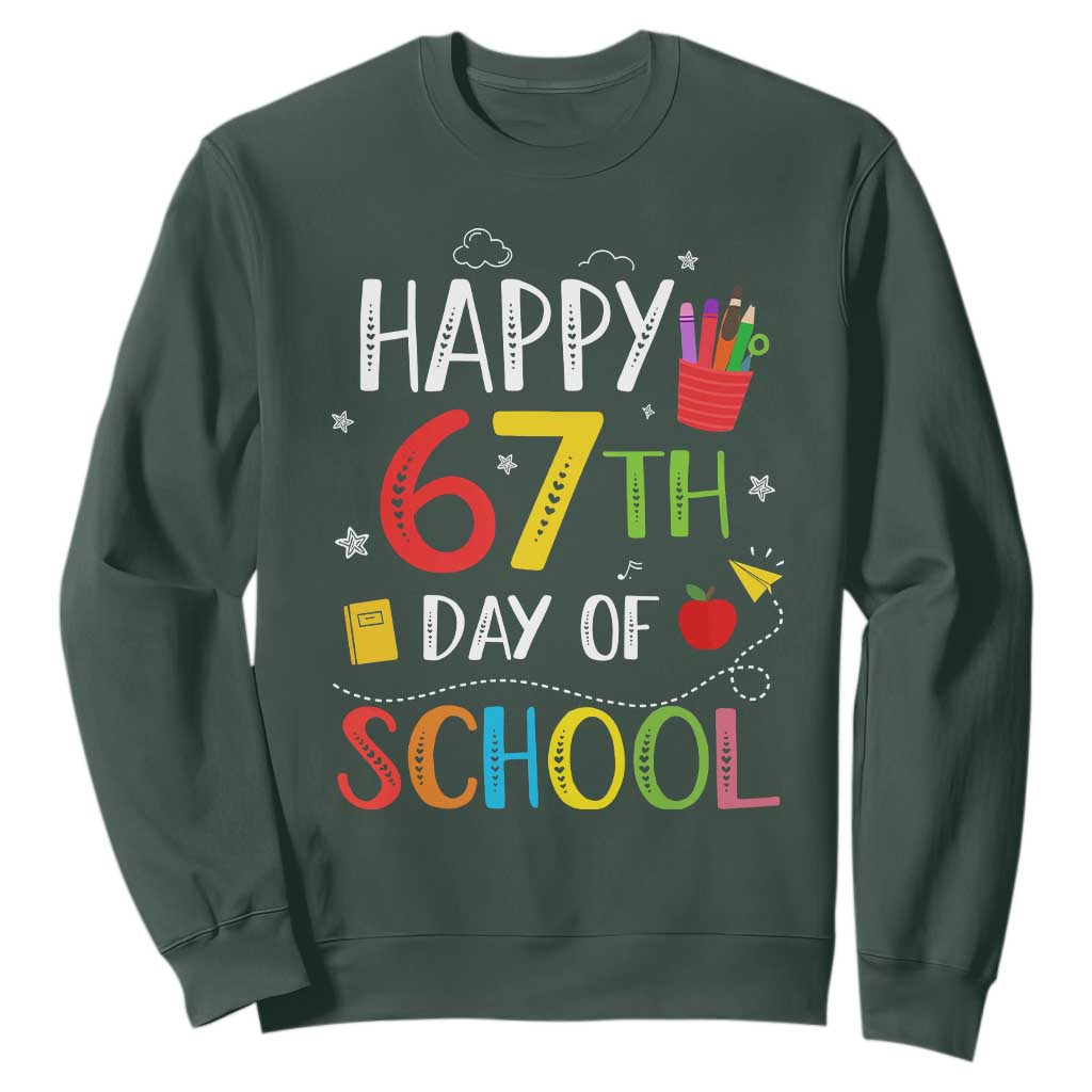 67 Days of School Sweatshirt Happy 67th Day Of School Teachers Student Meme TS10 Dark Forest Green Print Your Wear