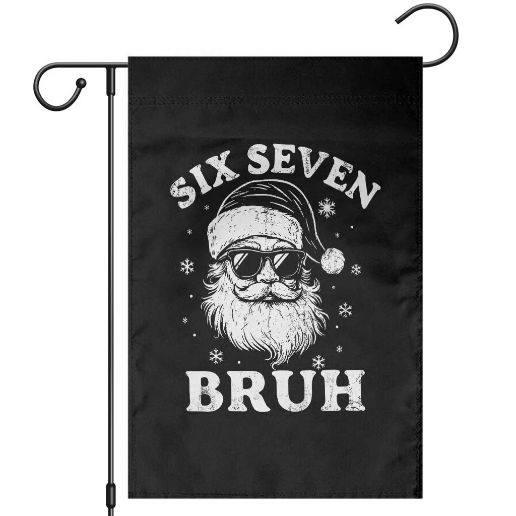 67 Christmas Six Seven Bruh Garden Flag Funny Santa 6 7 Meme TS10 Black Print Your Wear