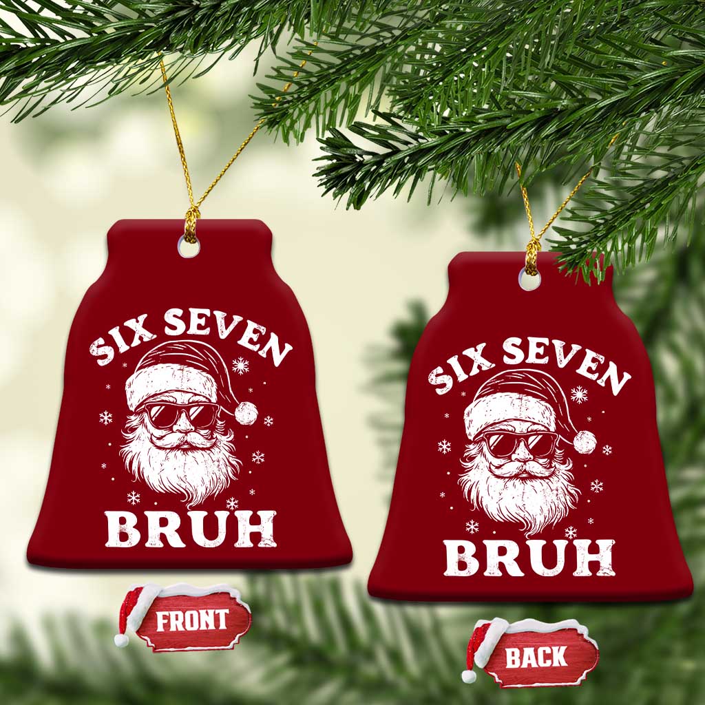 67 Christmas Six Seven Bruh Ceramic Ornament Funny Santa 6 7 Meme TS10 Print Your Wear
