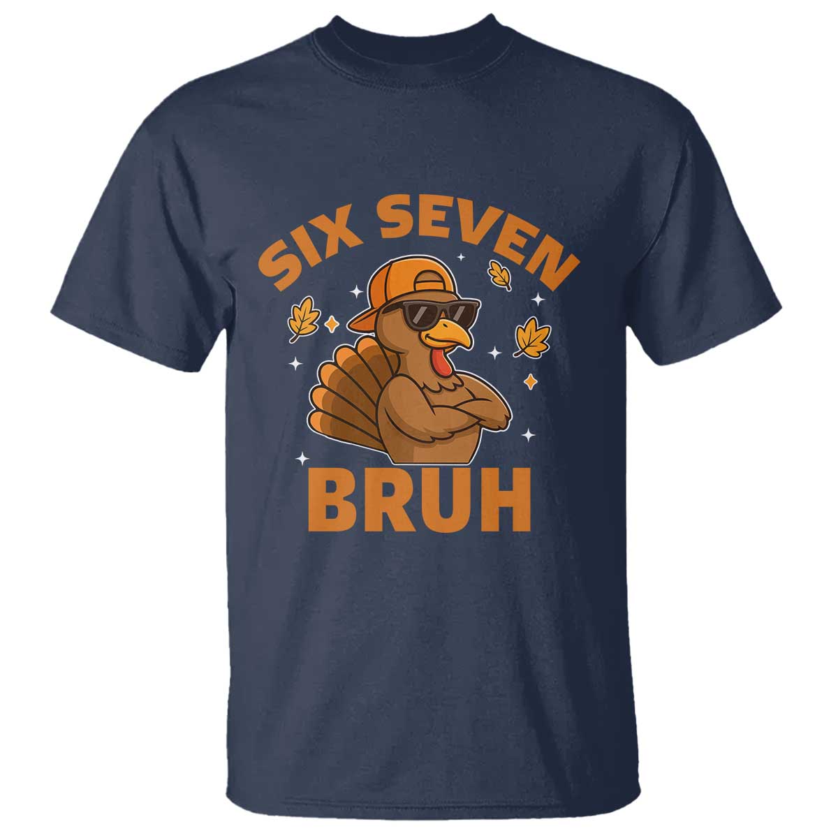 67 Funny Thanksgiving T Shirt Six Seven Bruh 6 7 Turkey Meme TS10 Navy Print Your Wear