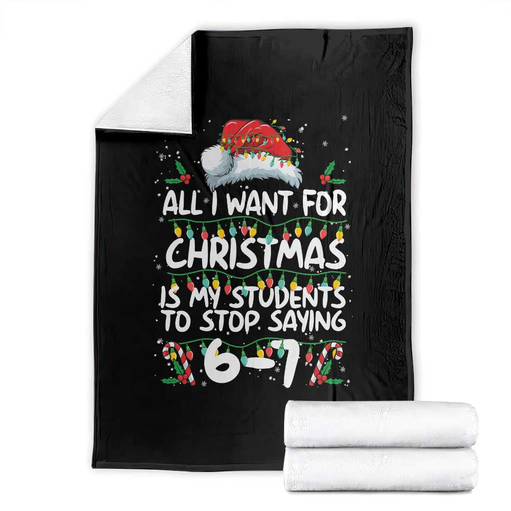 Funny Teacher Christmas 67 Throw Blanket Students Stop Saying 6-7 Six Seven TS10 Black Print Your Wear
