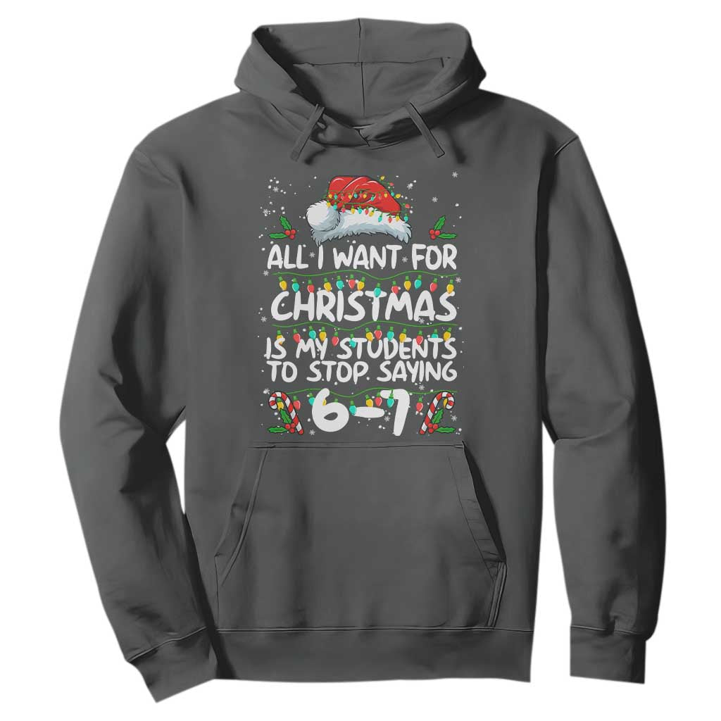 Funny Teacher Christmas 67 Hoodie Students Stop Saying 6-7 Six Seven TS10 Dark Heather Print Your Wear