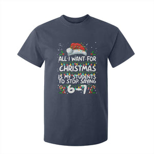 Funny Teacher Christmas 67 T Shirt For Kid Students Stop Saying 6-7 Six Seven TS10 Navy Print Your Wear