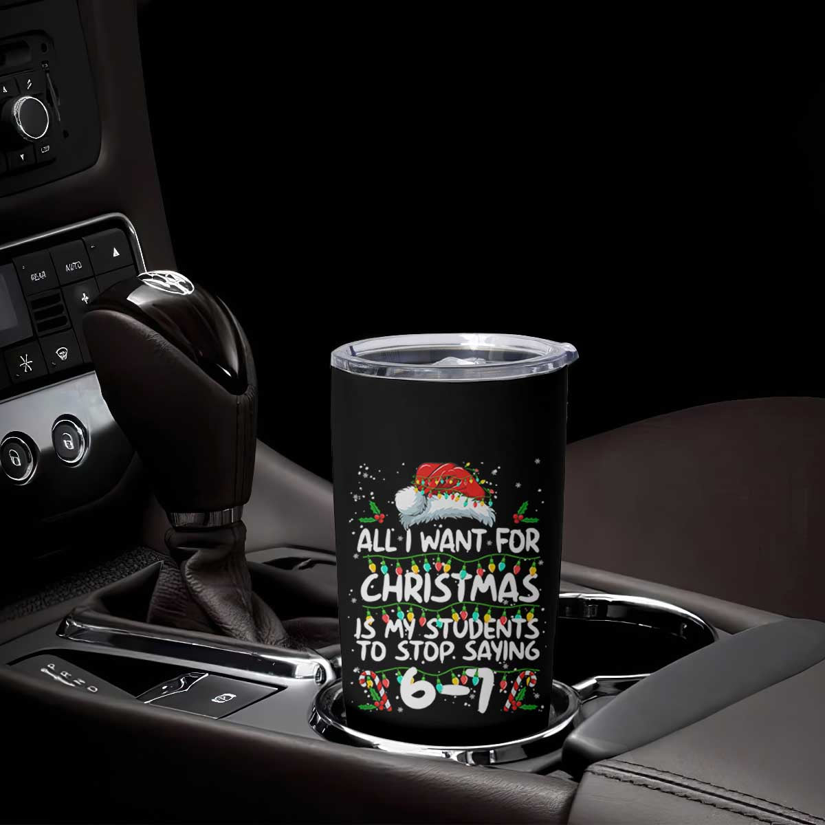 Funny Teacher Christmas 67 Tumbler Cup Students Stop Saying 6-7 Six Seven TS10 Print Your Wear