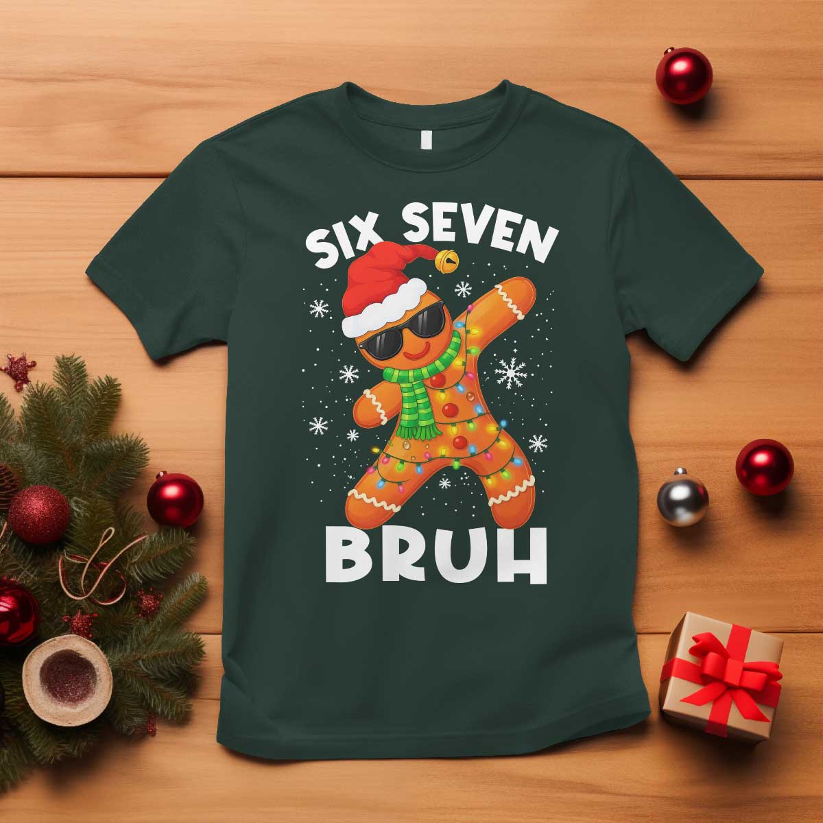 67 Christmas Six Seven Bruh Gingerbread T Shirt Funny Six Seven Meme Boys TS10 Dark Forest Green Print Your Wear