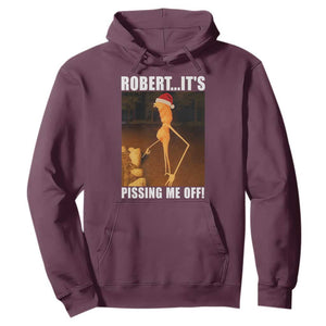 Marcus The Worm Christmas Hoodie Robert Its Pissing Me Off Xmas Meme TS10 Maroon Print Your Wear