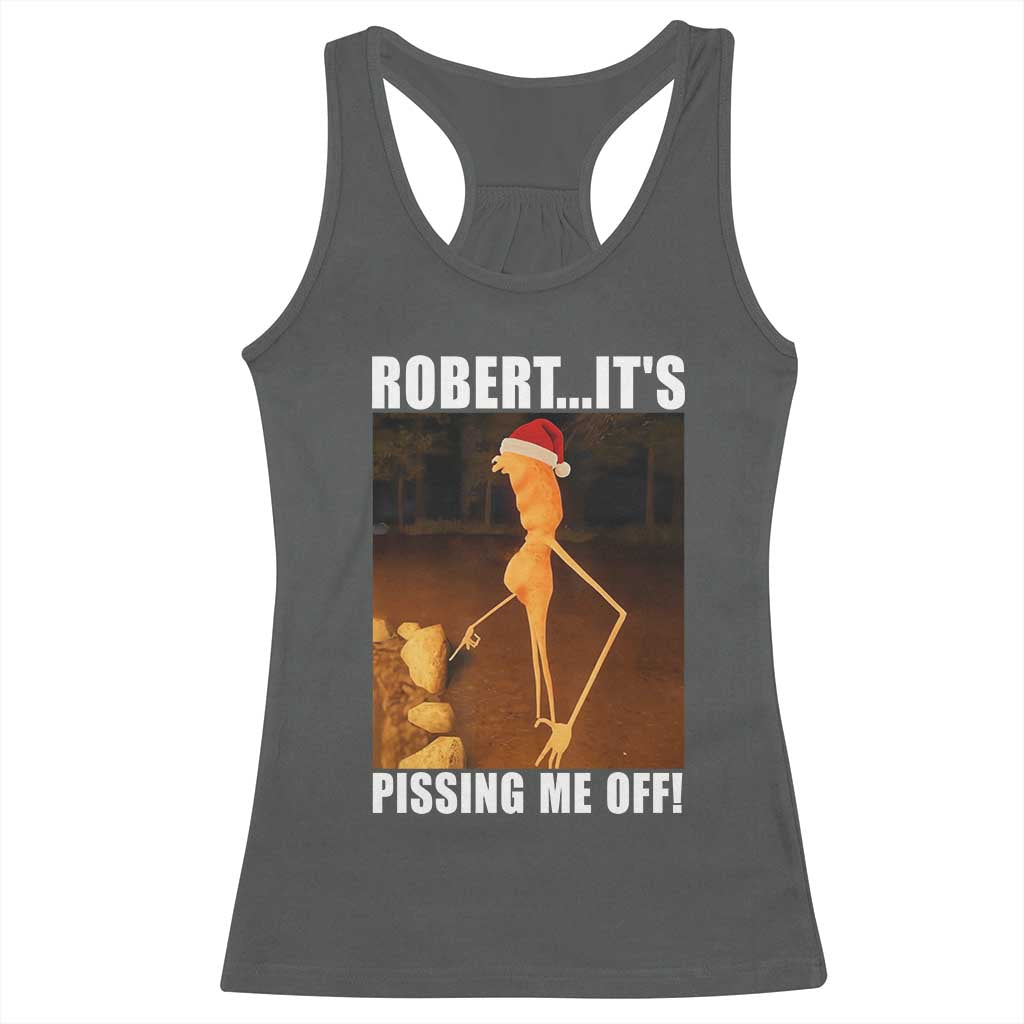 Marcus The Worm Christmas Racerback Tank Top Robert Its Pissing Me Off Xmas Meme TS10 Dark Heather Print Your Wear